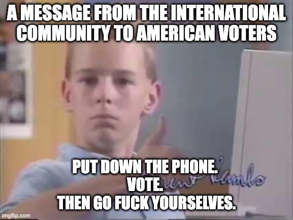 A message from the international community to American voters